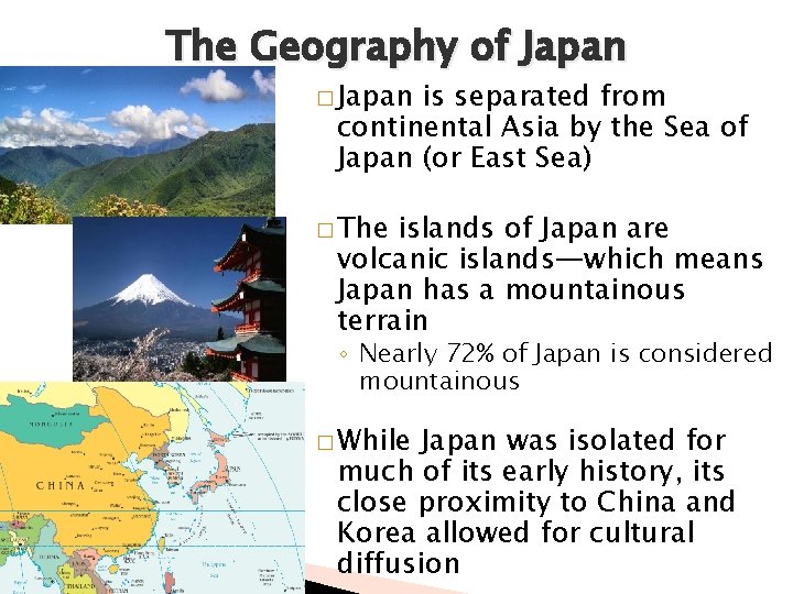 The Geography of Japan � Japan is separated from continental Asia by the Sea