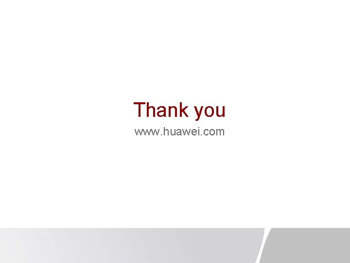Thank you www. huawei. com 