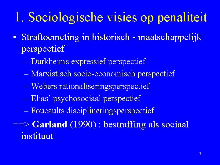 1. Sociologische visies op penaliteit • Straftoemeting in historisch - maatschappelijk perspectief – Durkheims