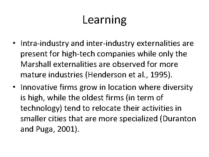 Learning • Intra-industry and inter-industry externalities are present for high-tech companies while only the