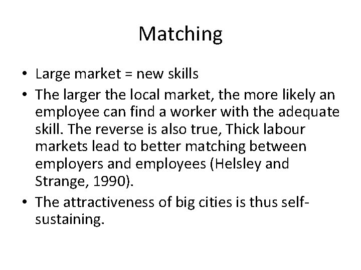 Matching • Large market = new skills • The larger the local market, the