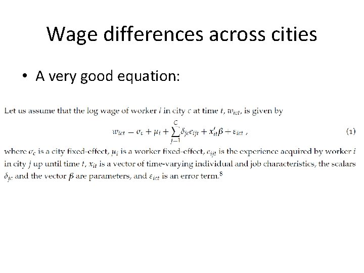 Wage differences across cities • A very good equation: 