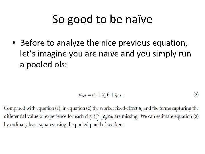 So good to be naïve • Before to analyze the nice previous equation, let’s So good to be naïve • Before to analyze the nice previous equation, let’s