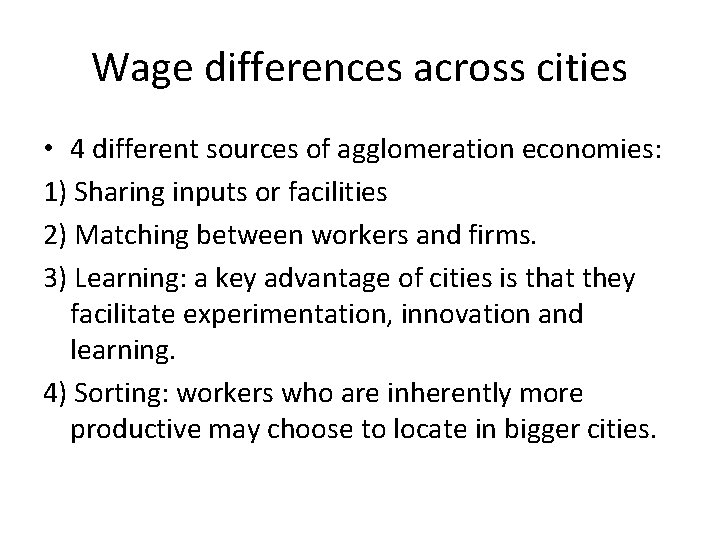 Wage differences across cities • 4 different sources of agglomeration economies: 1) Sharing inputs