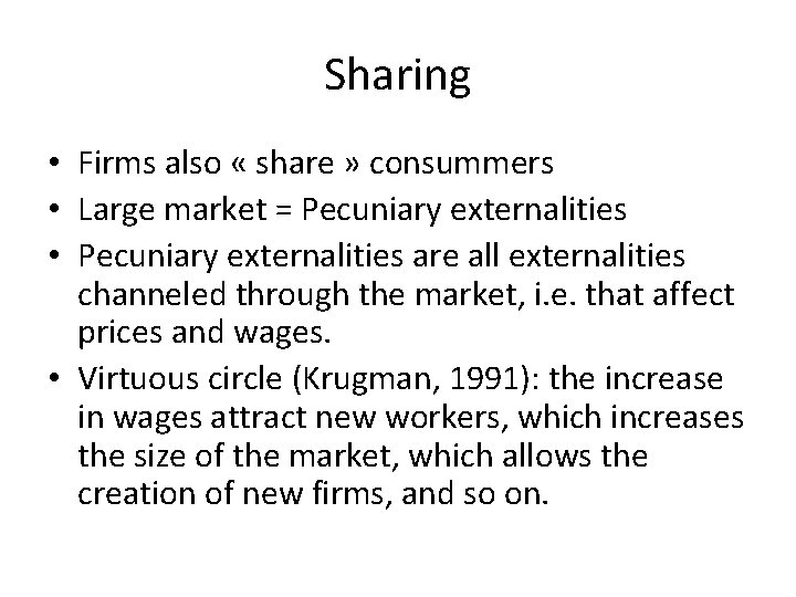 Sharing • Firms also « share » consummers • Large market = Pecuniary externalities Sharing • Firms also « share » consummers • Large market = Pecuniary externalities