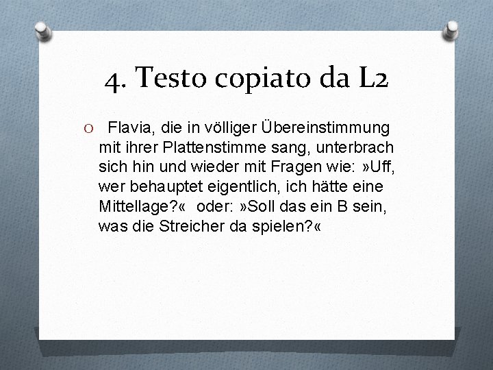 4. Testo copiato da L 2 O Flavia, die in völliger Übereinstimmung mit ihrer