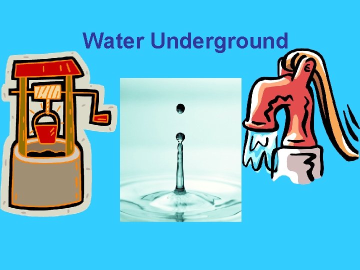 Water Underground 