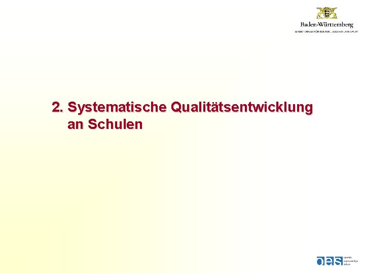 2. Systematische Qualitätsentwicklung an Schulen 