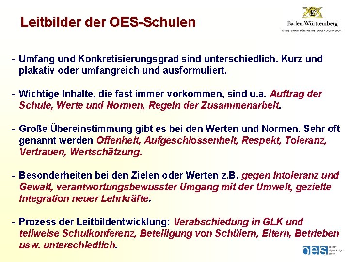 Leitbilder OES-Schulen - Umfang und Konkretisierungsgrad sind unterschiedlich. Kurz und plakativ oder umfangreich und