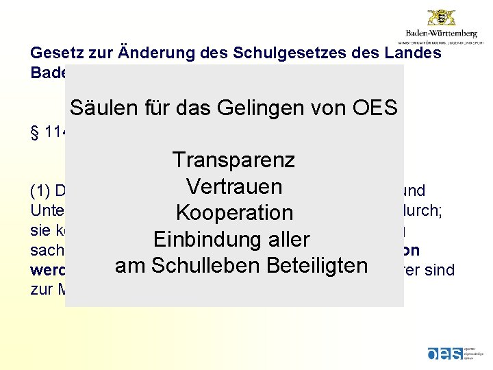 Gesetz zur Änderung des Schulgesetzes des Landes Baden-Württemberg Säulen für das Gelingen von OES