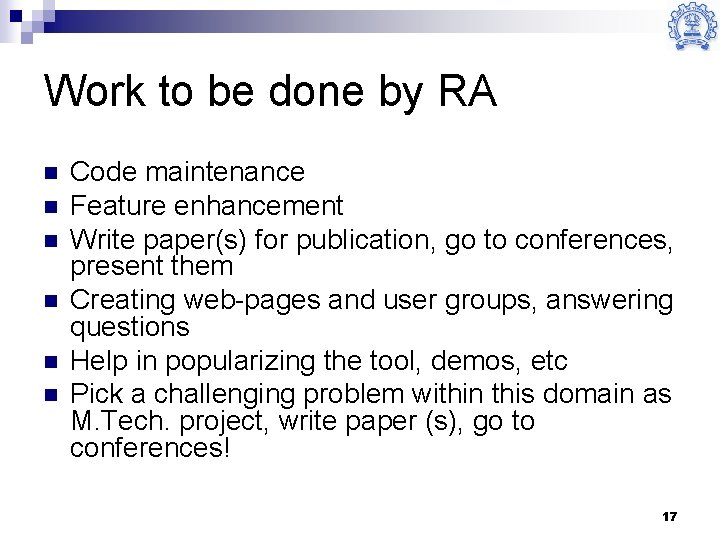 Work to be done by RA n n n Code maintenance Feature enhancement Write