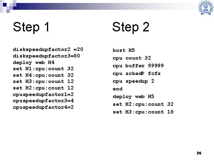 Step 1 Step 2 diskspeedupfactor 2 =20 diskspeedupfactor 3=80 deploy web H 4 set