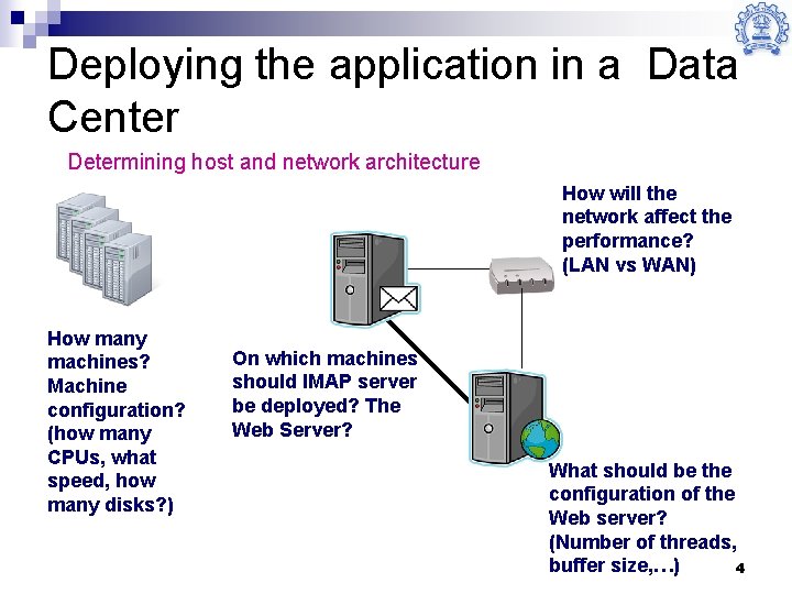 Deploying the application in a Data Center Determining host and network architecture How will