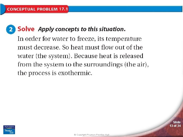 Conceptuall Problem 17. 1 Slide 13 of 34 © Copyright Pearson Prentice Hall Conceptuall Problem 17. 1 Slide 13 of 34 © Copyright Pearson Prentice Hall