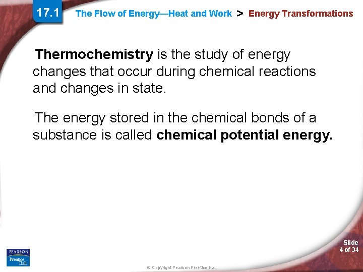 17. 1 The Flow of Energy—Heat and Work > Energy Transformations Thermochemistry is the 17. 1 The Flow of Energy—Heat and Work > Energy Transformations Thermochemistry is the