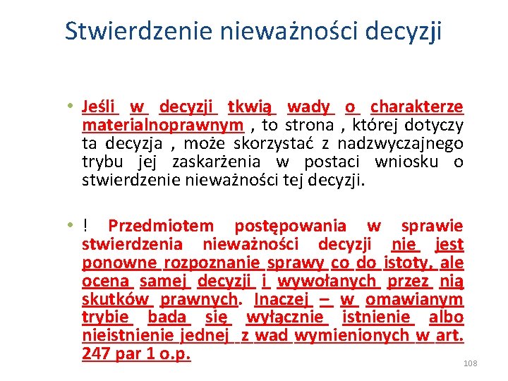 Stwierdzenie nieważności decyzji • Jeśli w decyzji tkwią wady o charakterze materialnoprawnym , to