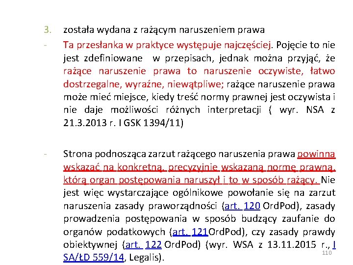 3. - została wydana z rażącym naruszeniem prawa Ta przesłanka w praktyce występuje najczęściej.