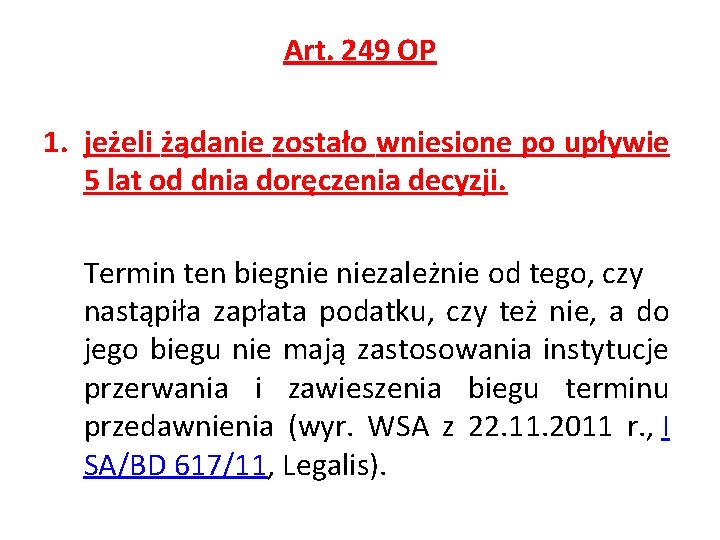 Art. 249 OP 1. jeżeli żądanie zostało wniesione po upływie 5 lat od dnia