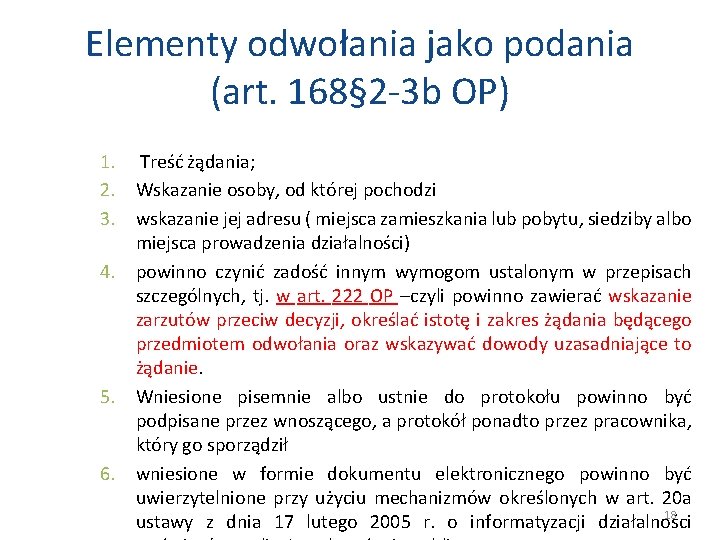 Elementy odwołania jako podania (art. 168§ 2 -3 b OP) 1. Treść żądania; 2.