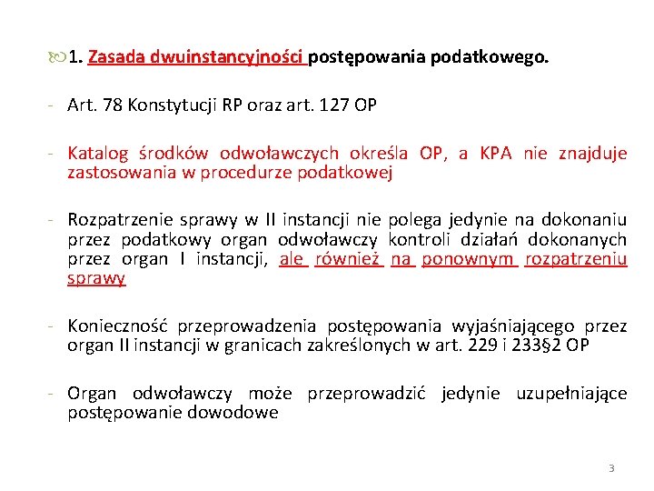  1. Zasada dwuinstancyjności postępowania podatkowego. - Art. 78 Konstytucji RP oraz art. 127