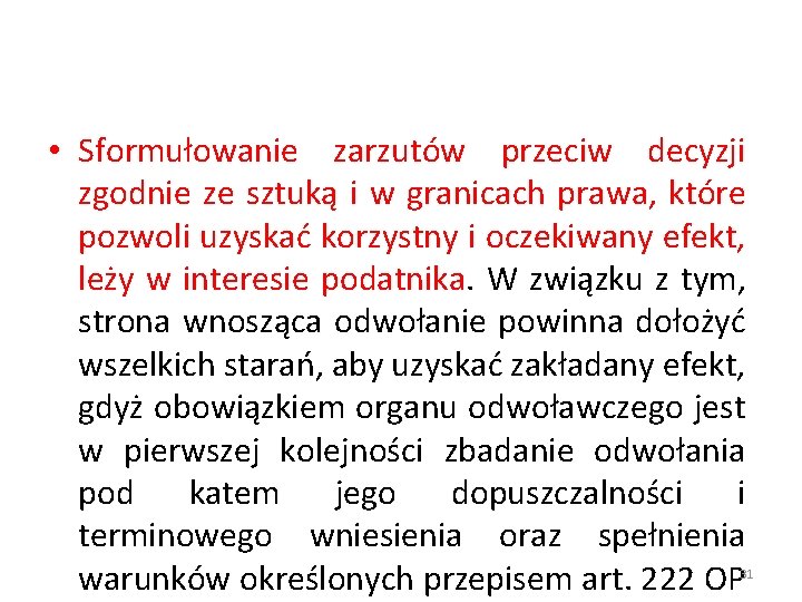  • Sformułowanie zarzutów przeciw decyzji zgodnie ze sztuką i w granicach prawa, które