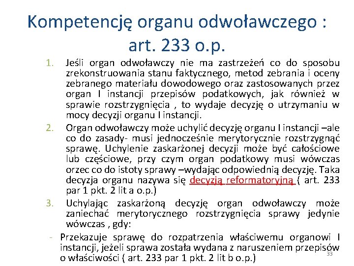 Kompetencję organu odwoławczego : art. 233 o. p. 1. Jeśli organ odwoławczy nie ma