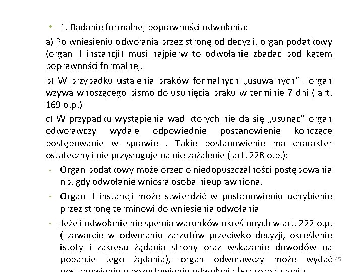  • 1. Badanie formalnej poprawności odwołania: a) Po wniesieniu odwołania przez stronę od