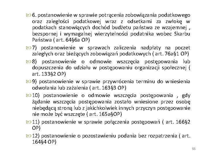  6. postanowienie w sprawie potrącenia zobowiązania podatkowego oraz zaległości podatkowej wraz z odsetkami