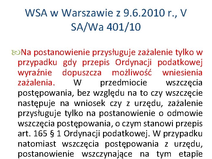 WSA w Warszawie z 9. 6. 2010 r. , V SA/Wa 401/10 Na postanowienie