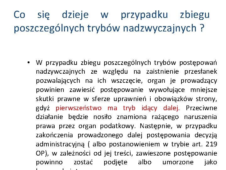 Co się dzieje w przypadku zbiegu poszczególnych trybów nadzwyczajnych ? • W przypadku zbiegu