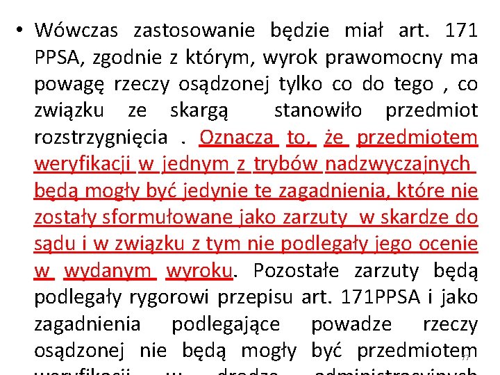  • Wówczas zastosowanie będzie miał art. 171 PPSA, zgodnie z którym, wyrok prawomocny