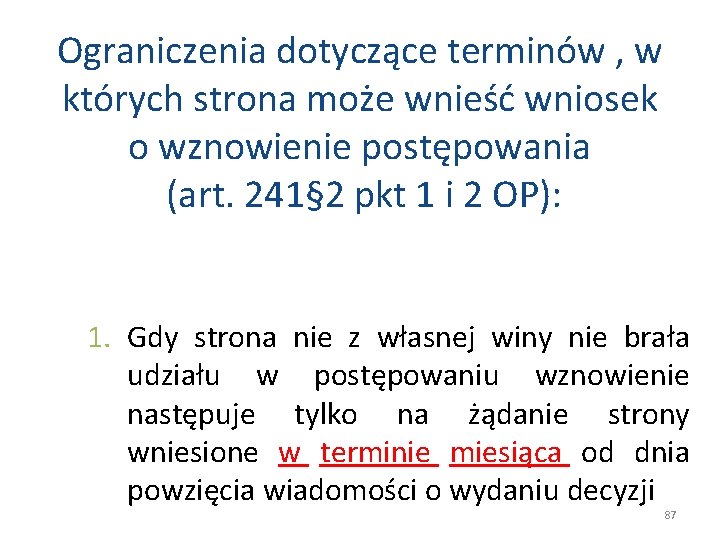 Ograniczenia dotyczące terminów , w których strona może wnieść wniosek o wznowienie postępowania (art.