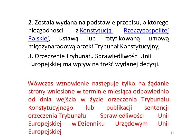 2. Została wydana na podstawie przepisu, o którego niezgodności z Konstytucją Rzeczypospolitej Polskiej, ustawą