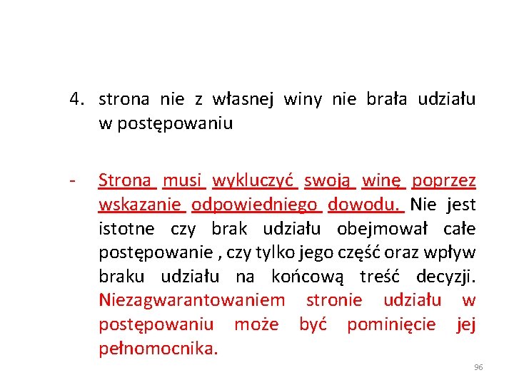 4. strona nie z własnej winy nie brała udziału w postępowaniu - Strona musi