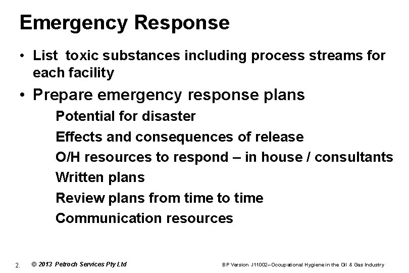 Emergency Response • List toxic substances including process streams for each facility • Prepare