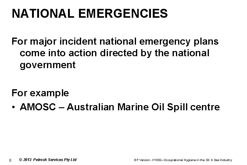 NATIONAL EMERGENCIES For major incident national emergency plans come into action directed by the