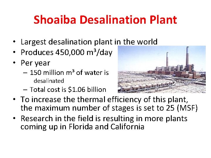 Shoaiba Desalination Plant • Largest desalination plant in the world • Produces 450, 000 Shoaiba Desalination Plant • Largest desalination plant in the world • Produces 450, 000
