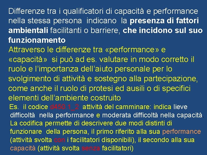 Differenze tra i qualificatori di capacità e performance nella stessa persona indicano la presenza
