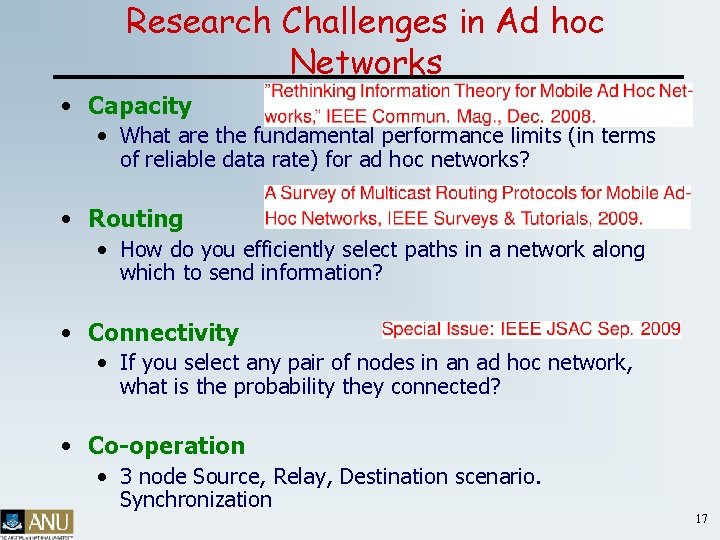 Research Challenges in Ad hoc Networks • Capacity • What are the fundamental performance