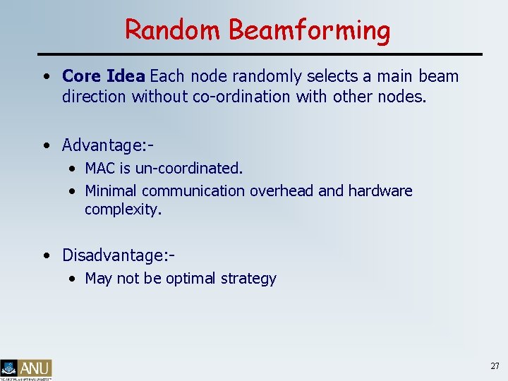 Random Beamforming • Core Idea: Each node randomly selects a main beam direction without