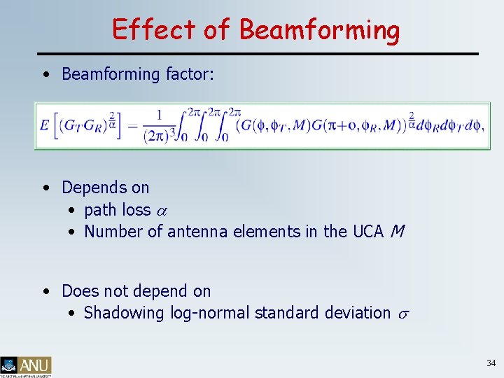 Effect of Beamforming • Beamforming factor: • Depends on • path loss a •