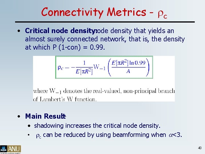 Connectivity Metrics - rc • Critical node density: node density that yields an almost