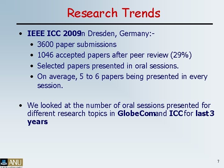 Research Trends • IEEE ICC 2009 in Dresden, Germany: • 3600 paper submissions •