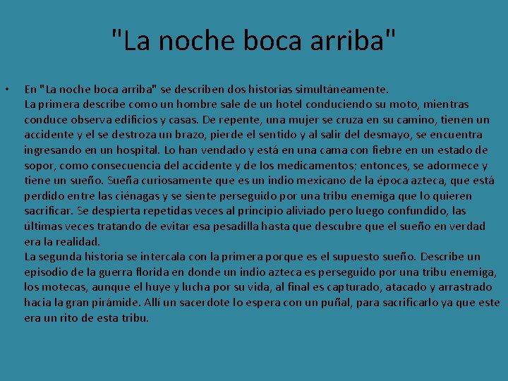 "La noche boca arriba" • En "La noche boca arriba" se describen dos historias