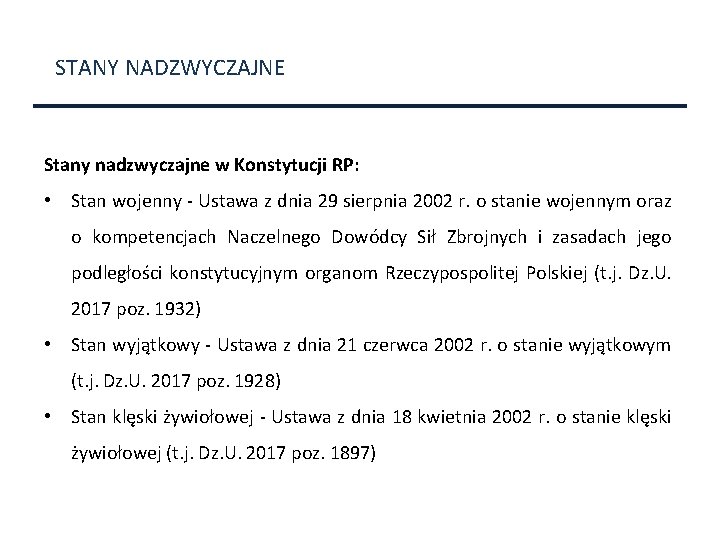 STANY NADZWYCZAJNE Stany nadzwyczajne w Konstytucji RP: • Stan wojenny - Ustawa z dnia