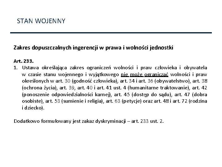 STAN WOJENNY Zakres dopuszczalnych ingerencji w prawa i wolności jednostki Art. 233. 1. Ustawa