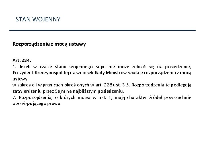 STAN WOJENNY Rozporządzenia z mocą ustawy Art. 234. 1. Jeżeli w czasie stanu wojennego