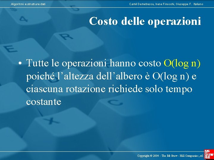 Algoritmi e strutture dati Camil Demetrescu, Irene Finocchi, Giuseppe F. Italiano Costo delle operazioni