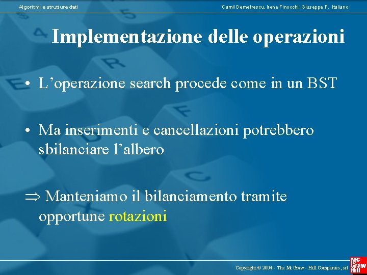 Algoritmi e strutture dati Camil Demetrescu, Irene Finocchi, Giuseppe F. Italiano Implementazione delle operazioni