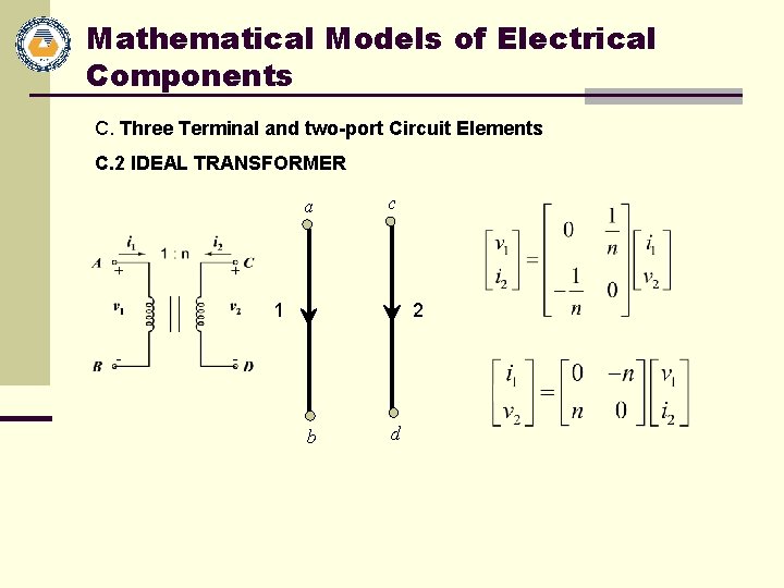 Mathematical Models of Electrical Components C. Three Terminal and two-port Circuit Elements C. 2
